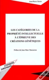 Les Categories De La Propriete Intellectuelle A L'Epreuve Des Creations Genetiques