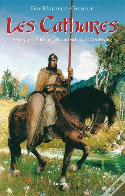 Capa do artigo Les Cathares ; Des Origines De L'Hérésie Au Bûcher De Montségur