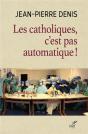 Les Catholiques, C'Est Pas Automatique ! - Preview