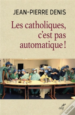 Capa do artigo Les Catholiques, C'Est Pas Automatique !