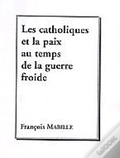 Capa do artigo Les Catholiques Et La Paix Au Temps De La Guerre Froide