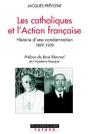 Les Catholiques Et L'Action Française : Histoire D'Une Condamnation (1899-1939) - Preview