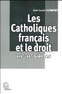 Les Catholiques Français Et Le Droit  Xixe-Xxe Siècles - Preview