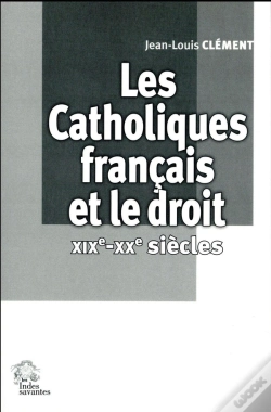 Capa do artigo Les Catholiques Français Et Le Droit  Xixe-Xxe Siècles