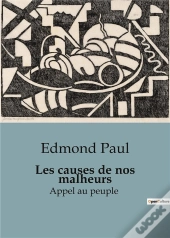 Les Causes De Nos Malheurs - Appel Au Peuple