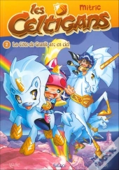 Les Celtigans Tome 2 - La Cote De Granit Arc-En-Ciel