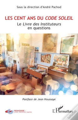 Capa do artigo Les Cent Ans Du Code Soleil : Le Livre Des Instituteurs En Questions