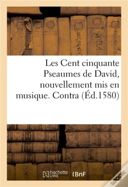 Capa do artigo Les Cent Cinquante Pseaumes De David, Nouvellement Mis En Musique. Contra
