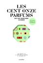 Les Cent Onze Parfums Qu'Il Faut Sentir Avant De Mourir - Preview