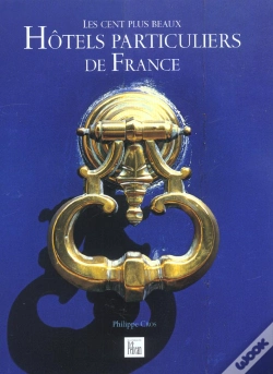 Capa do artigo Les Cent Plus Beaux Hotels Particuliers De France