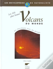 Les Cent-Un Plus Beaux Volcans Du Monde