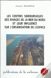 Capa do artigo Les Centres Sidérurgiques Des Rivages De La Mer Du Nord Et Leur Influence Sur L