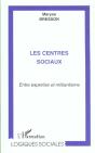 Les Centres Sociaux ; Entre Expertise Et Militantisme - Preview