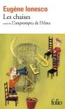 Les Chaises ; L'Impromptu De L'Alma (Farce Tragique)