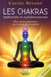 Les Chakras Traditionnels Et Multidimensionnels