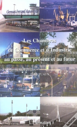 Capa do artigo Les Chambres De Commerce Et D'Industrie Au Passe, Au Present Et Au Futur