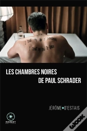 Les Chambres Noires De Paul Schrader
