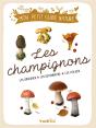 Les Champignons : Les Observer, Les Reconnaître, Les Utiliser - Preview