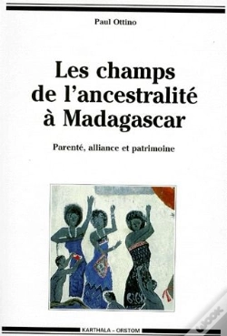 Capa do artigo Les Champs De L'Ancestralité À Madagascar : Parenté, Alliance Et Patrimoine