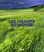 Les Champs Du Monde ; Nourrir La Planète - Preview