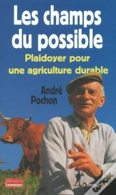 Les Champs Du Possible  Plaidoyer Pour Une Agriculture Durable