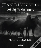 Les Chant Du Regard ; Images Choisies