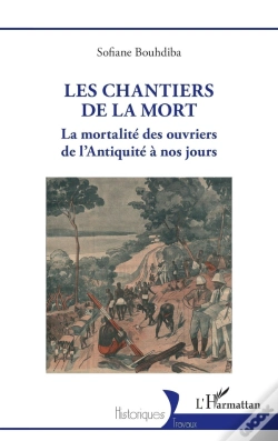Capa do artigo Les Chantiers De La Mort : La Mortalité Des Ouvriers De L'Antiquité À Nos Jours