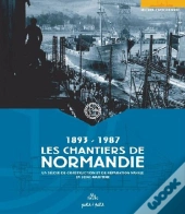 Les Chantiers De Normandie 1893-1987