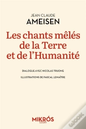 Les Chants Mêlés De La Terre Et De L'Humanité : Dialogue Avec Nicolas Truong