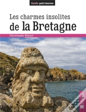 Les Charmes Insolites De La Bretagne