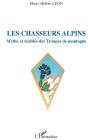 Les Chasseurs Alpins ; Mythe Et Réalités Des Troupes De Montagne - Preview
