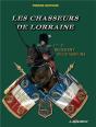 Les Chasseurs De Lorraine ; 1er-2ème Régiment De Chasseurs - Preview