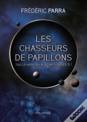 Capa do artigo Les Chasseurs De Papillon : Ou La Vérité Sur Le Projet Friedrich S