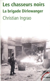 Les Chasseurs Noirs ; La Brigade Dirlewanger