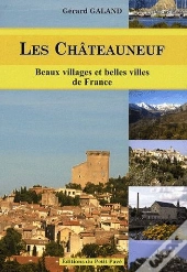 Les Châteauneuf ; Beaux Villages Et Belles Villes De France