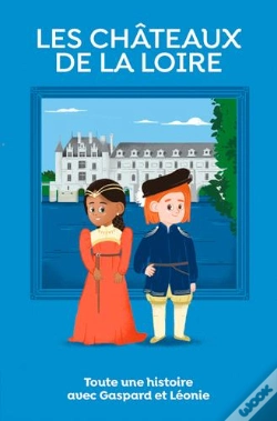 Capa do artigo Les Châteaux De La Loire ; Toute Une Histoire !