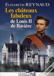 Les Châteaux De Louis Ii De Bavière
