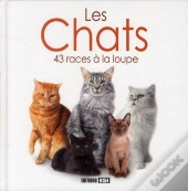 Les Chats ; 43 Races À La Loupe