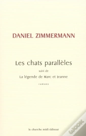 Les Chats Parallèles ; La Légende De Marc Et Jeanne