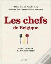 Les Chefs De Belgique. Les Etoiles De La Cuisine Belge