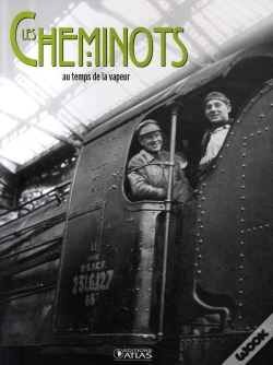 Capa do artigo Les Cheminots ; Au Temps De La Vapeur
