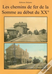 Les Chemins De Fer De La Somme Au Début Du 20ème Siècle