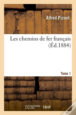 Capa do artigo Les Chemins De Fer Francais T.1 Edition 1884