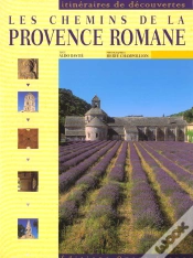 Capa do artigo Les Chemins De La Provence Romane ; Bouches-Du-Rhone ; Vaucluse ; Var ; Alpes Maritimes ; Hautes-Alpes