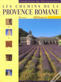 Capa do artigo Les Chemins De La Provence Romane ; Bouches-Du-Rhone ; Vaucluse ; Var ; Alpes Maritimes ; Hautes-Alpes