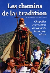 Capa do artigo Les Chemins De La Tradition ; Chapelles Et Oratoire Au Coeur Du Haut Pays Niçois