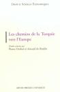 Les Chemins De La Turquie Vers L'Europe : Actes Du Colloque, 2 Novembre 2000, Université D'Artois - Preview