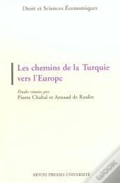 Les Chemins De La Turquie Vers L'Europe : Actes Du Colloque, 2 Novembre 2000, Université D'Artois