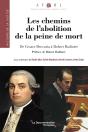 Les Chemins De L'Abolition De La Peine De Mort : De Cesare Beccaria À Robert Badinter - Preview