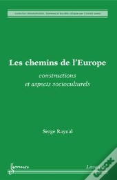 Les Chemins De Leurope Constructions Et Aspects Socioculturels Collection Mondialisation Hommes Et